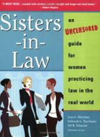 Sisters-In-Law: an Uncensored Guide for Women Practicing Law in the real world (Sphinx Legal) 1572483784 Book Cover
