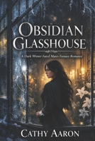 Obsidian Glasshouse: A Dark Winter Fated Mates Fantasy Romance B0GKX179QR Book Cover