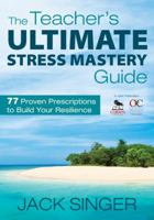 The Teacher's Ultimate Stress Mastery Guide 1620872196 Book Cover