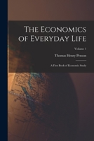 The Economics of Everyday Life: A First Book of Economic Study; Volume 1 1016592477 Book Cover