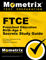 Ftce Preschool Education Birth-Age 4 Secrets Study Guide: Ftce Test Review for the Florida Teacher Certification Examinations 1609717570 Book Cover