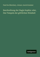 Beschreibung der Hagia Sophia: oder, Des Tempels der göttlichen Weisheit (German Edition) 3386998801 Book Cover