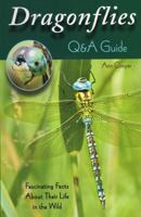 Dragonflies: Q&A Guide: Fascinating Facts about Their Life in the Wild 0811713261 Book Cover