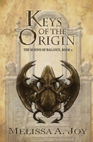 Keys of the Origin (The Scions of Balance, #1) 1911368117 Book Cover