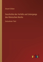 Geschichte des Verfalls und Untergangs des Römischen Reichs: Siebzehnter Theil 3368277642 Book Cover