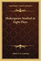 Shakespeare; studied in eight plays 1162637536 Book Cover