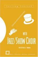 Getting Started with Jazz/Show Choir (Menc's Getting Started Series) 1565450442 Book Cover