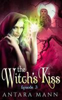 The Witch's Kiss (Episode 3): The Everlasting Battle Between the Dark and the Light Side 1519349912 Book Cover