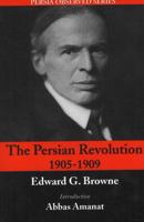 The Persian Revolution of 1905-1909 1933823070 Book Cover