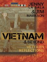 Vietnam & Beyond: Veteran Reflections 1490746161 Book Cover