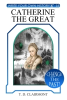 Write Your Own History - Catherine the Great 1971194255 Book Cover