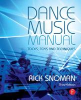 Dance Music Manual: Tools, Toys and Techniques