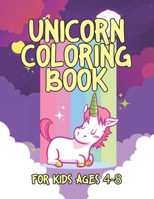 Unicorn Coloring Book for Kids Ages 4-8: Cool Gifts Idea for Mom Dad in Childrens Birthday 1695609832 Book Cover