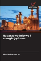 Nadprzewodnictwo i energia jadrowa (Polish Edition) 6208575117 Book Cover