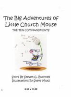 The Big Adventures of Little Church Mouse: The Ten Commandments 1425901271 Book Cover