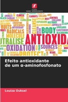 Efeito antioxidante de um a-aminofosfonato (Portuguese Edition) 6208370310 Book Cover