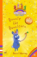 Bonnie the Bunnicorn: Unicorn Island Book 10 (funny early reader chapter books) - Series 2: The Unicorns of Animalcorn Kingdom 1913944441 Book Cover