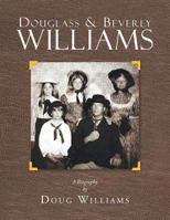 Douglass & Beverly Williams: A Biography 1483694445 Book Cover