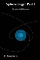 Sphereology Part 1: Up to the Third Dimension 1502899078 Book Cover