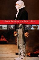 Islamic Resistance to Imperialism 0986073180 Book Cover