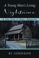 A Young Man's Living Nightmare: A True Story of Deadly Domination 1736351702 Book Cover