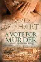 A Vote for Murder (Marcus Corvinus Mysteries) 0340771305 Book Cover