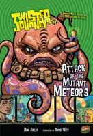 Twisted Journeys:  Attack of the Mutant Meteors 082259255X Book Cover