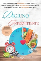 Digiuno Intermittente: Scopri i segreti per dimagrire in modo veloce e duraturo, risvegliare il metabolismo ed iniziare un percorso di vita r B0CPW87CR6 Book Cover