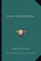 John Hatherton, by the Author of 'effie's Friends'. 1147892857 Book Cover