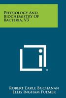 Physiology and Biochemistry of Bacteria, V3 1258279746 Book Cover
