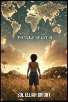 The World We Live In B0FK3RSYLC Book Cover