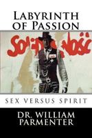 Labyrinth of Passion 1548307548 Book Cover