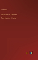Cartulaire de Louviers: Tome Deuxième - I. Partie 3368200801 Book Cover