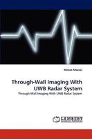 Through-Wall Imaging With UWB Radar System: Through-Wall Imaging With UWB Radar System 3838391764 Book Cover