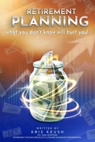 Retirement Planning: What you don’t know will hurt you B0C1HZYRX3 Book Cover