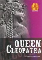 Queen Cleopatra (Just the Facts Biographies) 082255979X Book Cover
