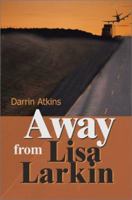 Away from Lisa Larkin 0595244815 Book Cover