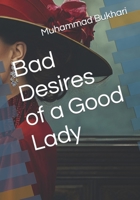 Bad Desires of a Good Lady B0C6C316G5 Book Cover