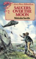 Saucers Over the Moon (A Lone Pine Adventure) 086391036X Book Cover