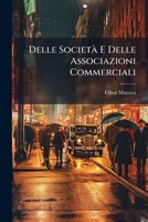 Delle Societ� E Delle Associazioni Commerciali: Sezione 1. La Presta Personalit� Giuridica Delle Socit� Commerciali. 1902 1289432686 Book Cover