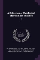 A Collection of Theological Tracts: 2 137924823X Book Cover