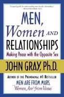 Men, Women and Relationships: Making Peace with the Opposite Sex 0061010707 Book Cover