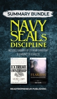 Summary Bundle: Navy SEALs Discipline - Readtrepreneur Publishing: Includes Summary of Extreme Ownership & Summary of Fearless 1690401737 Book Cover