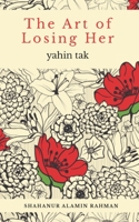 The Art of Losing Her: yahin tak B0GWXSZS7X Book Cover
