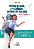 Neurosciences, épigénétique et minceur durable sans régime: Comment sortir de ce corps qui ne vous appartient pas avec la Méthode Meer® B0CMCLSTV3 Book Cover
