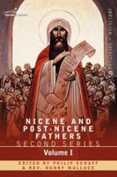 Nicene and Post-Nicene Fathers: Second Series Vol I - Eusebius: Church History, Life of Constantine the Great, Oration in Praise of Constantine 1602065071 Book Cover