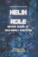 Helix Agile: Além do Scrum Para a Execução de Alto Impacto (Portuguese Edition) B0F2G6RM2B Book Cover