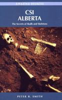 Csi Alberta: The Secrets of Skulls and Skeletons 1894974840 Book Cover