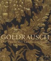 Goldrausch: Die Pracht Der Goldledertapeten 3777432857 Book Cover