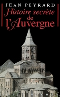 Histoire secrète de l'Auvergne 2226320237 Book Cover